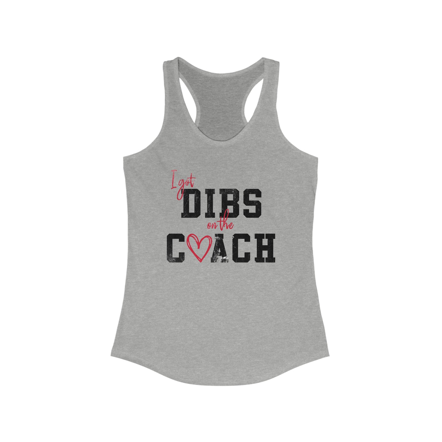 Dibs on the Coach Racerback Tank