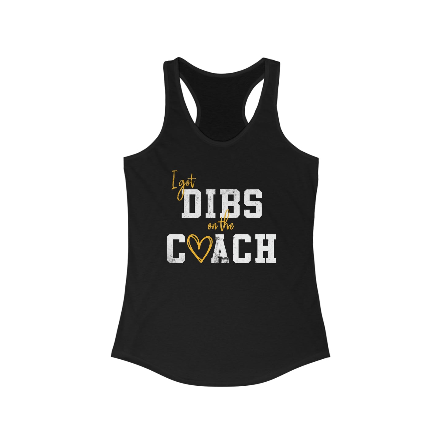 Dibs on the Coach Racerback Tank