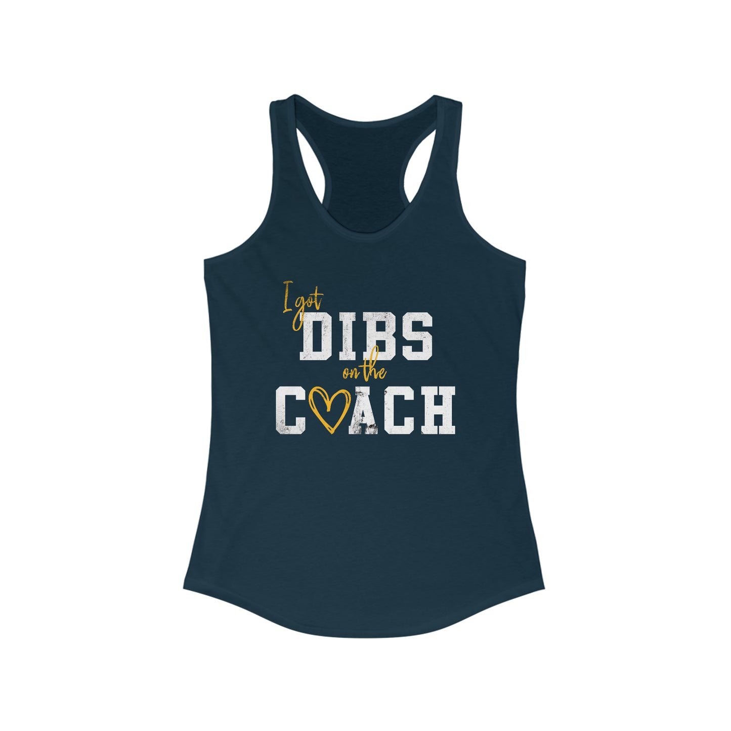 Dibs on the Coach Racerback Tank